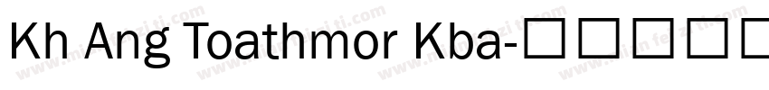 Kh Ang Toathmor Kba字体转换